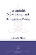 Jeremiah's new covenant an Augustinian reading /