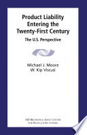 Product liability entering the twenty-first century the U.S. perspective /