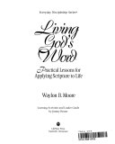 Living God's word : practical lessons for applying scripture to life /