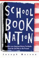 Schoolbook nation conflicts over American history textbooks from the Civil War to the present /