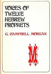 Voices of twelve Hebrew prophets: commonly called the minor prophets/
