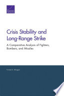 Crisis stability and long-range strike a comparative analysis of fighters, bombers, and missiles /