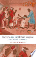 Slavery and the British empire from Africa to America /