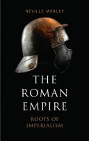 The Roman Empire roots of imperialism /