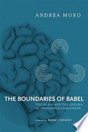 The boundaries of Babel the brain and the enigma of impossible languages /