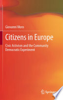 Citizens in Europe Civic Activism and the Community Democratic Experiment /