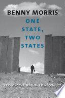 One state, two states resolving the Israel/Palestine conflict /