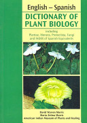 English-Spanish dictionary of plant biology, including plantae, monera, protoctista, fungi and index of Spanish equivalents