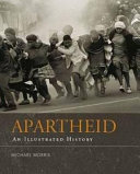 Apartheid : an illustrated history /