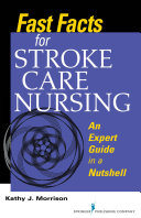 Fast facts for stroke care nursing : an expert guide in a nutshell /