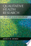 Qualitative health research creating a new discipline /