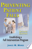 Preventing patient falls establishing a fall intervention program /