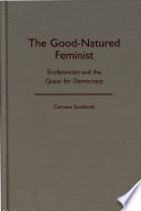 The good-natured feminist ecofeminism and the quest for democracy /