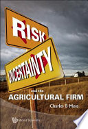 Risk, uncertainty and the agricultural firm