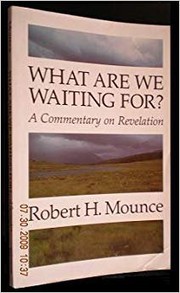 What are we waiting for? : a commentary on Revelation /