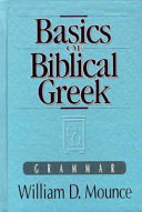 Basics of biblical Greek : grammar /