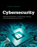 Cybersecurity : managing systems, conducting testing, and investigating intrusions /