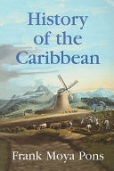 History of the Caribbean : plantations, trade, and war in the Atlantic world /