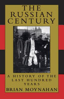 The Russian century : a history of the last 100 years /