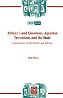 African land questions, agrarian transitions and the state contradictions of neo-liberal land reforms /