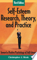 Self-esteem research, theory, and practice toward a positive psychology of self-esteem /