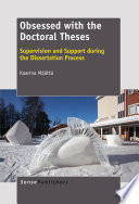 Obsessed with the Doctoral Theses Supervision and Support during the Dissertation Process /