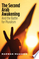 The second Arab awakening : and the battle for pluralism /