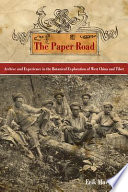 The paper road archive and experience in the botanical exploration of West China and Tibet /