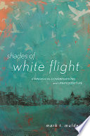 Shades of white flight : evangelical congregations and urban departure /