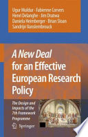 A New Deal for an Effective European Research Policy The Design and Impacts of the 7th Framework Programme /