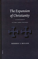 The expansion of Christianity a gazetteer of its first three centuries /