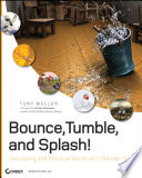 Bounce, tumble, and splash! simulating the physical world with Blender 3D /