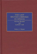 The last British liberals in Africa Michael Blundell and Garfield Todd /