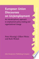 European Union discourses on un/employment an interdisciplinary approach to employment, policy-making and organizational change /