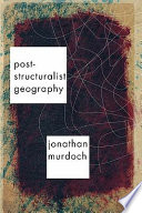 Post-structuralist geography a guide to relational space /