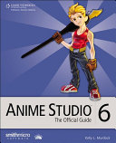 Anime Studio 6 the official guide /