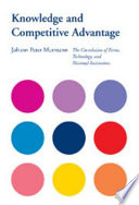 Knowledge and competitive advantage the coevolution of firms, technology, and national institutions /