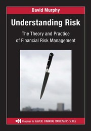 Understanding risk : the theory and practice of financial risk management /