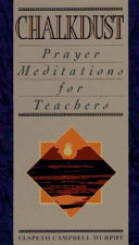 Chalkdust : prayer meditations of a teacher /