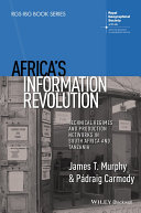 Africa's information revolution : technical regimes and production networks in South Africa and Tanzania /