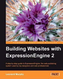 Building websites with ExpressionEngine 2 a step-by-step guide to ExpressionEngine : the web-publishing system used by top designers and web professionals /