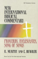 New international Biblical commentary : Proverbs, Ecclesiastes, Song of songs /
