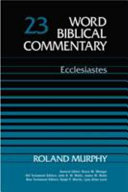 Word biblical commentary vol. 23A : Ecclesiastes /