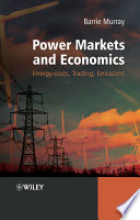 Power markets and economics energy costs, trading, emissions /