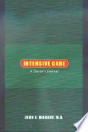 Intensive care a doctor's journal /