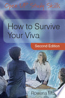 How to survive your viva defending a thesis in an oral examination /