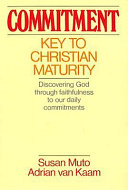 Commitment : key to Christian maturity /