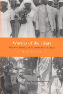 Worries of the heart : widows, family and community in Kenya /