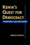 Kenya's quest for democracy : taming leviathan /