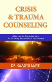Crisis and trauma counseling : a community-based approach for resiliency, reconciliation and renewal /